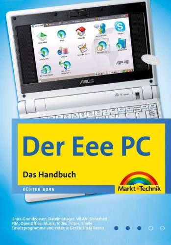 Der Eee PC - Mehr als die Basics: Das Handbuch (Kompendium / Handbuch) von Markt+Technik Verlag